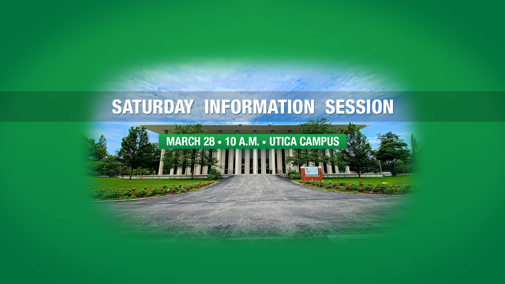 Saturday Information Session at Utica Campus at 10 am on March 28 