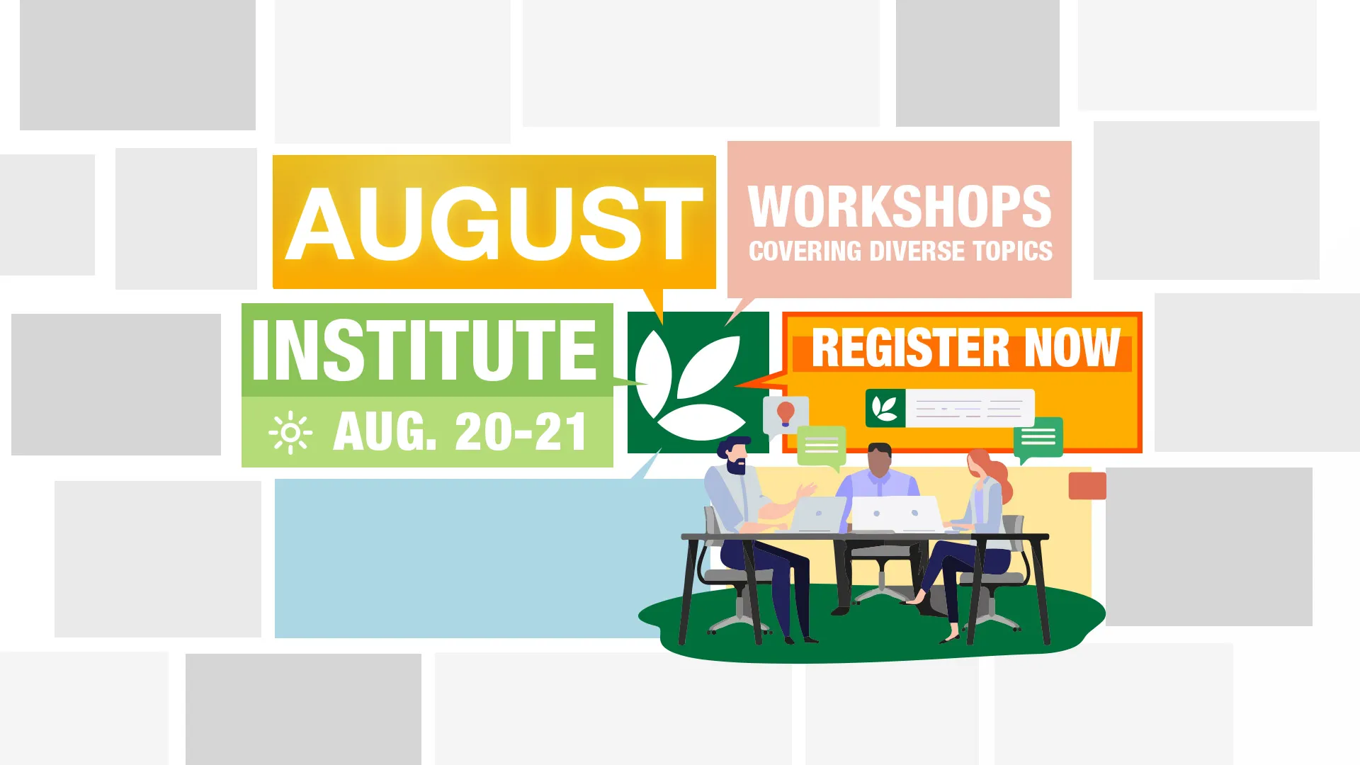 August Institute From August 20-21, 2026. Many Workshops covering diverse topics. Click to see the agenda!