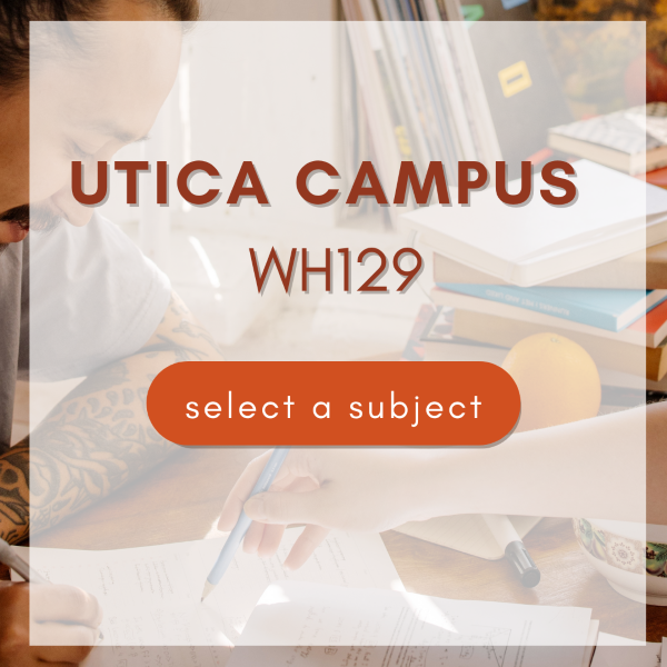 Utica Campus - WH129 - Click to select your subject